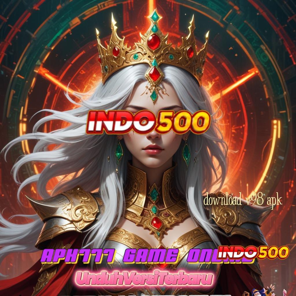 DOWNLOAD V98 APK 🔎 ciri ciri slot server luar