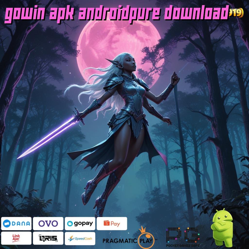 GOWIN APK ANDROIDPURE DOWNLOAD | Slot Cepat Maxwin! Spin & Cuan Seketika