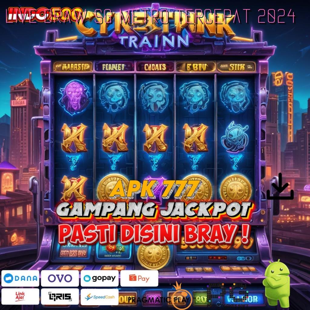 LIVE DRAW SG METRO TERCEPAT 2024 bonus singkat jackpot deposit kemitraan mudah