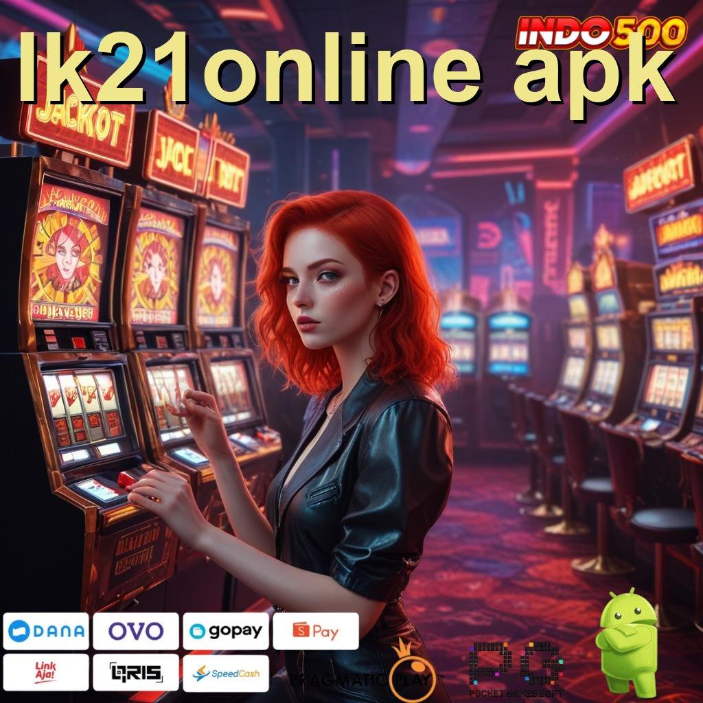 LK21ONLINE APK sosial tekun langsung cuan tanpa kalah