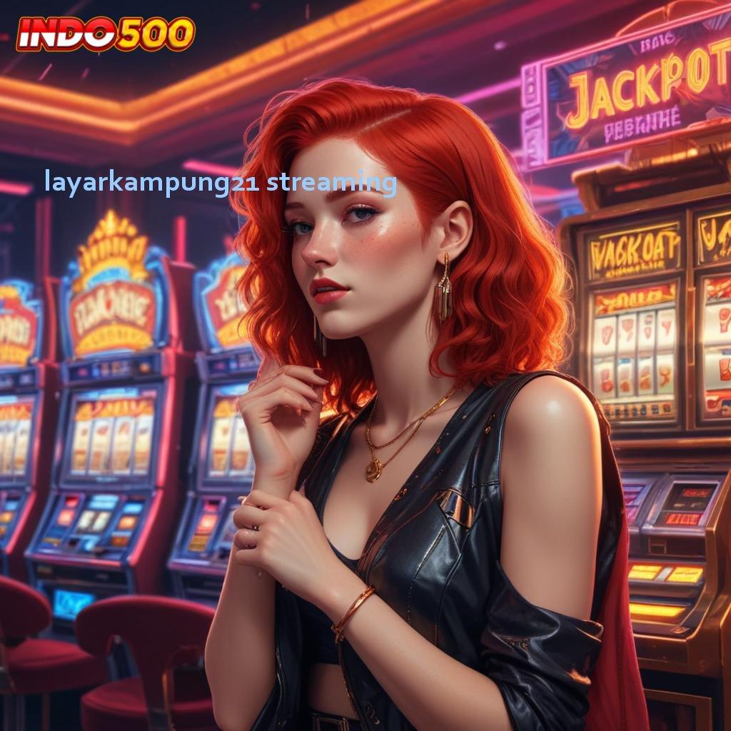 LAYARKAMPUNG21 STREAMING ♒ Pengguna Baru Mantap Jiwa Game Slot Yang Menghasilkan Uang Nyata