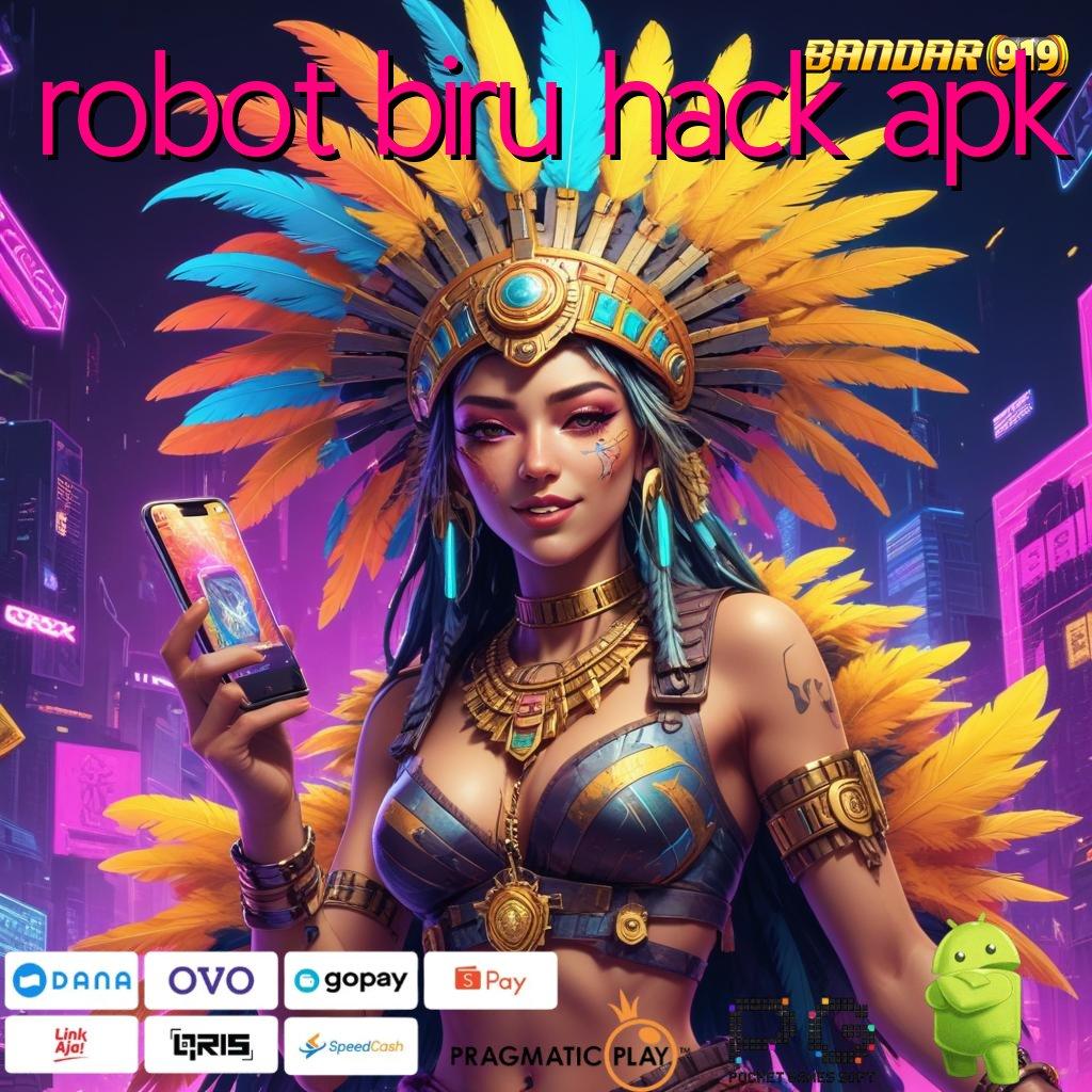 ROBOT BIRU HACK APK # 15K Nambah! Aplikasi Nunggu