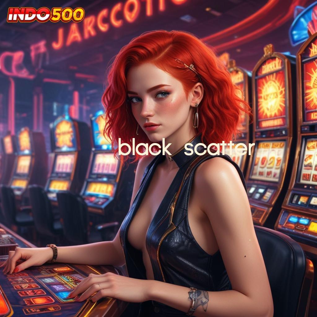 BLACK SCATTER ® Bonus APK Pembaruan 59