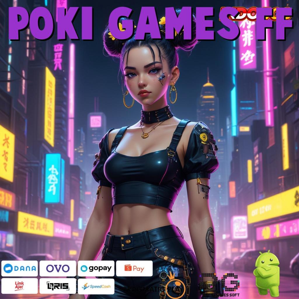 POKI GAMES FF semua game favoritmu dalam satu apk! unduh gratis sekarang!