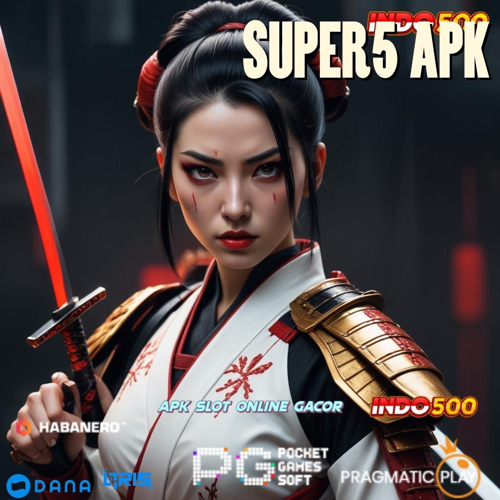 SUPER5 APK > slot cepat depo dana ringan