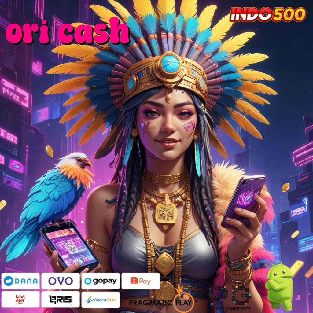 ORI CASH Versi Jackpot Kaya Jalur Cepat