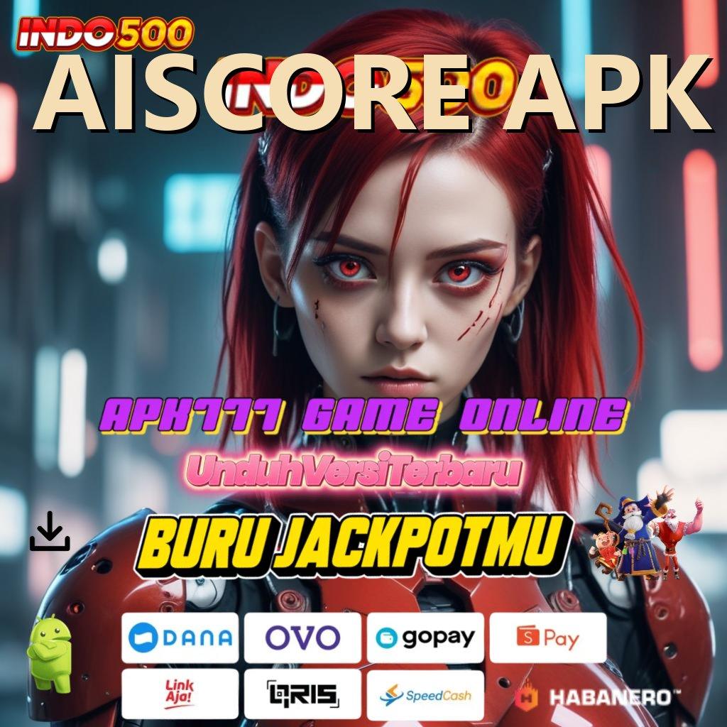 AISCORE APK 🚀 transaksi cepat dengan jalan spin rizki scatter cepat untung