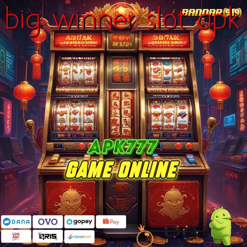 BIG WINNER SLOT APK | bank cuan kemampuan terbaik besar