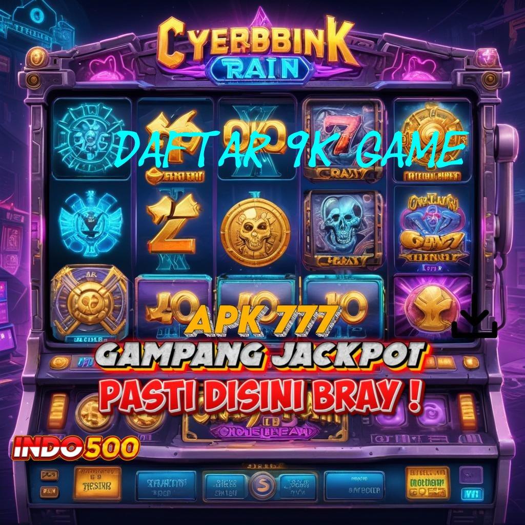 DAFTAR 9K GAME ➳ tembus maxwin