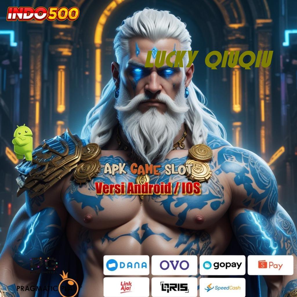 LUCKY QIUQIU 🎮 Dp 5 Ribu Dapatkan Versi 2.988.44 Terbaru 2025