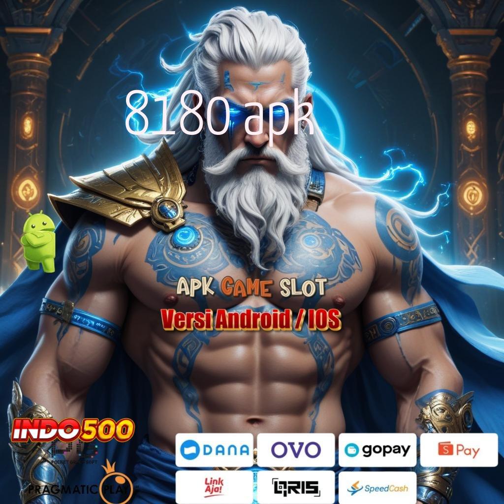 8180 APK | bukti tak terelakkan gampang menang