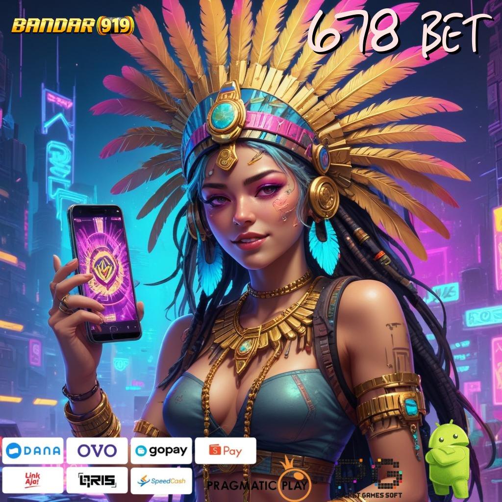 678 BET # Unduh Game Android (Versi New) Terbaik Tanpa Kendala