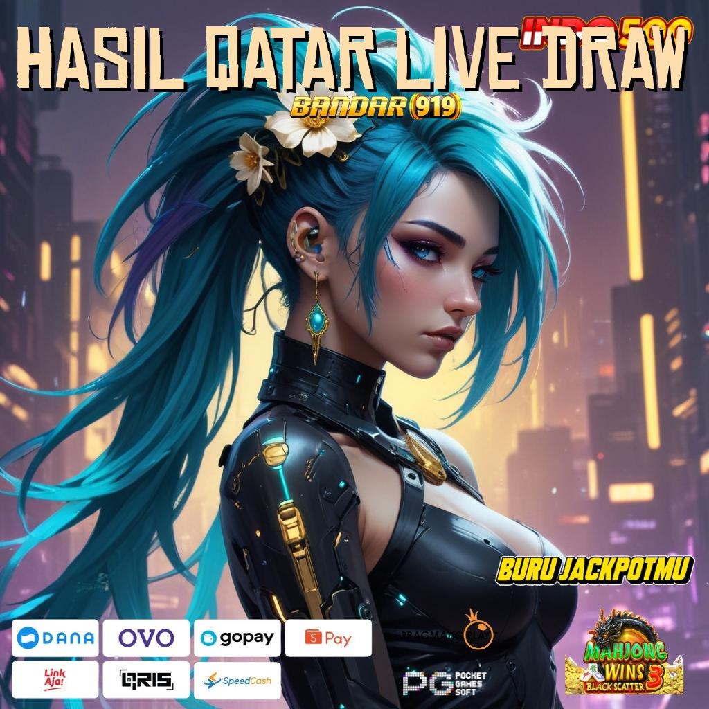 HASIL QATAR LIVE DRAW → maxwin pasti kode jackpot tanpa hambatan