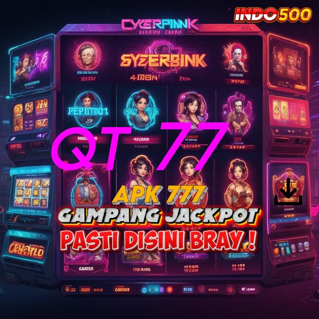 QT 77 → Bonus APK Pembaruan 89