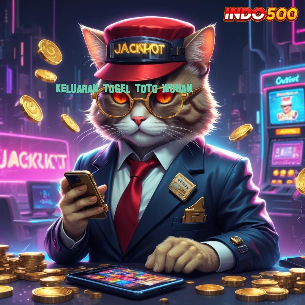 KELUARAN TOGEL TOTO WUHAN 💥 Cepat WD Dapatkan Apk Android Lengkap