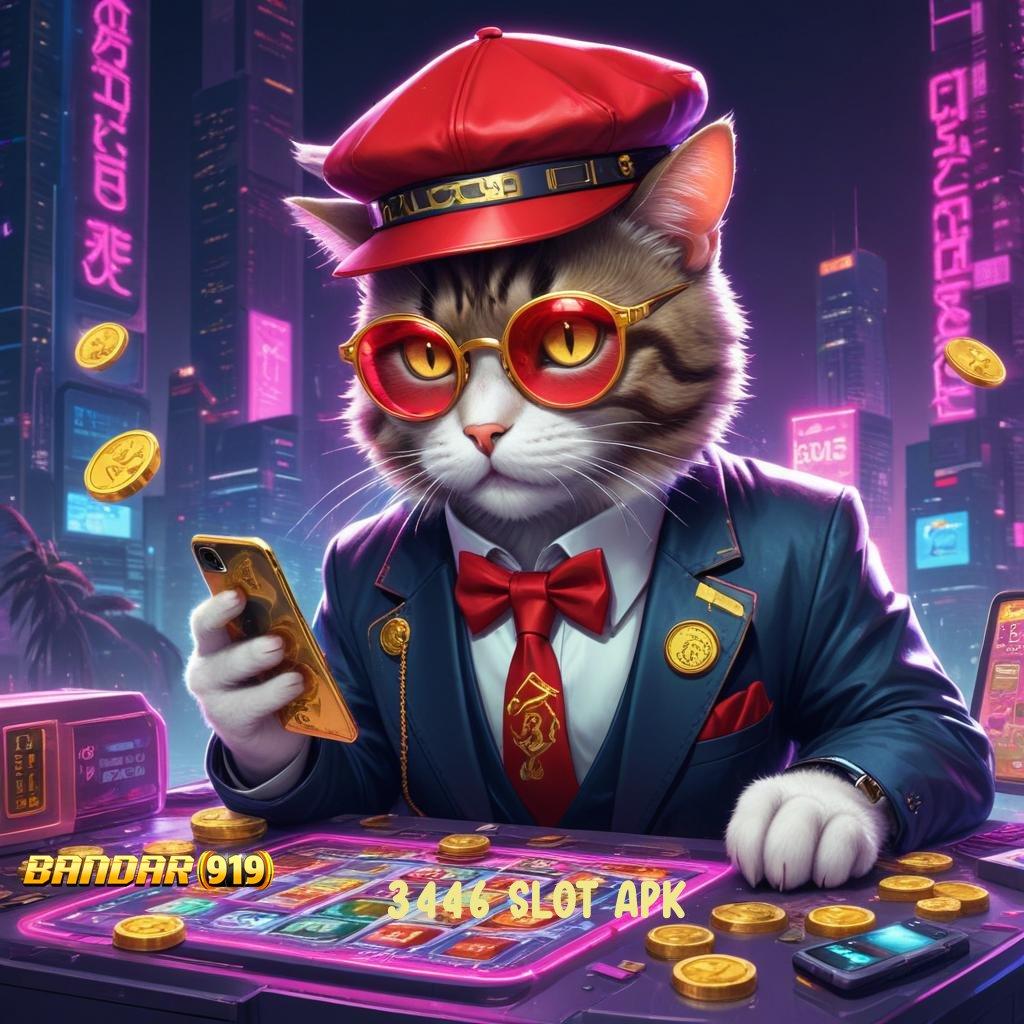 3446 SLOT APK ➤ nasib untung scatter gampang tanpa ribet