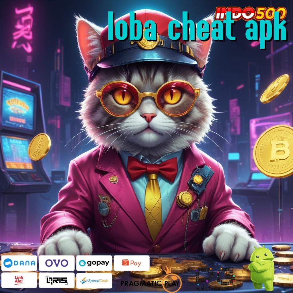 LOBA CHEAT APK Versi Terbaru Android iOS RTP Sistem Kerja