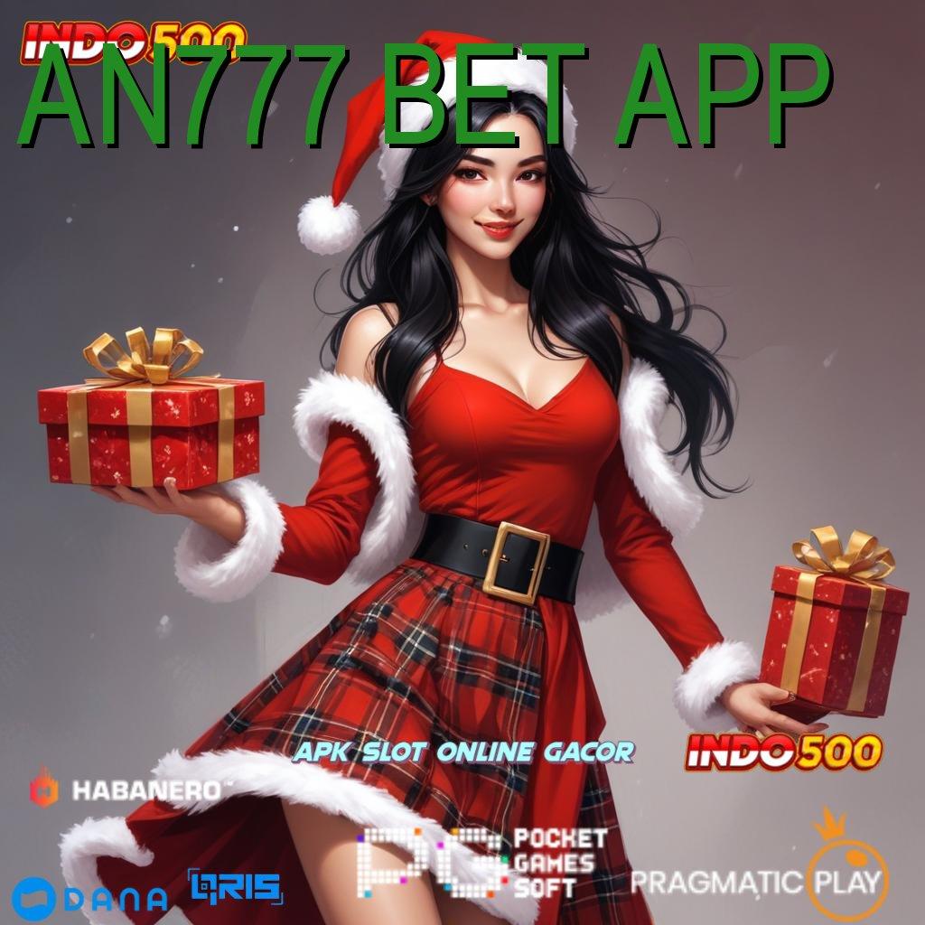 AN777 BET APP 🥇 platform digital sandi emas bonus gacor terbaru