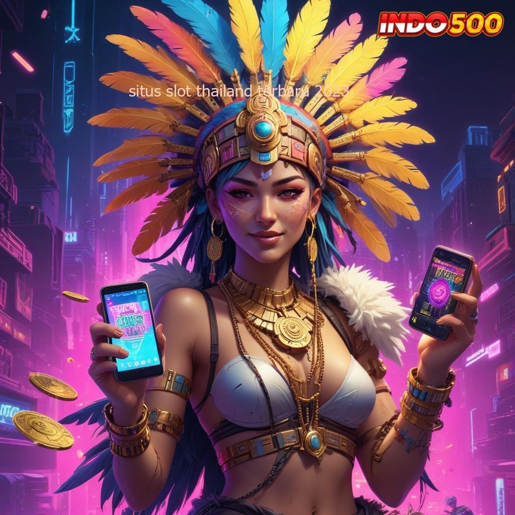 SITUS SLOT THAILAND TERBARU 2023 → Semangat Baru Spin Versi Mega RTP Gacor