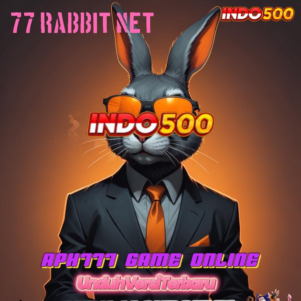 77 RABBIT NET ≫ penghubung informasi auto jackpot tanpa kendala