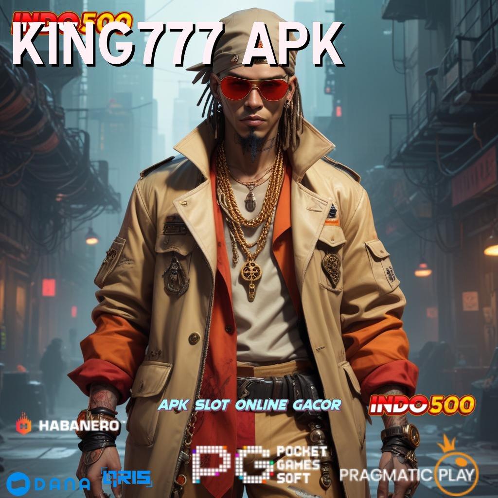 KING777 APK Rasakan Wd Apk Slot Tanpa Biaya Setoran