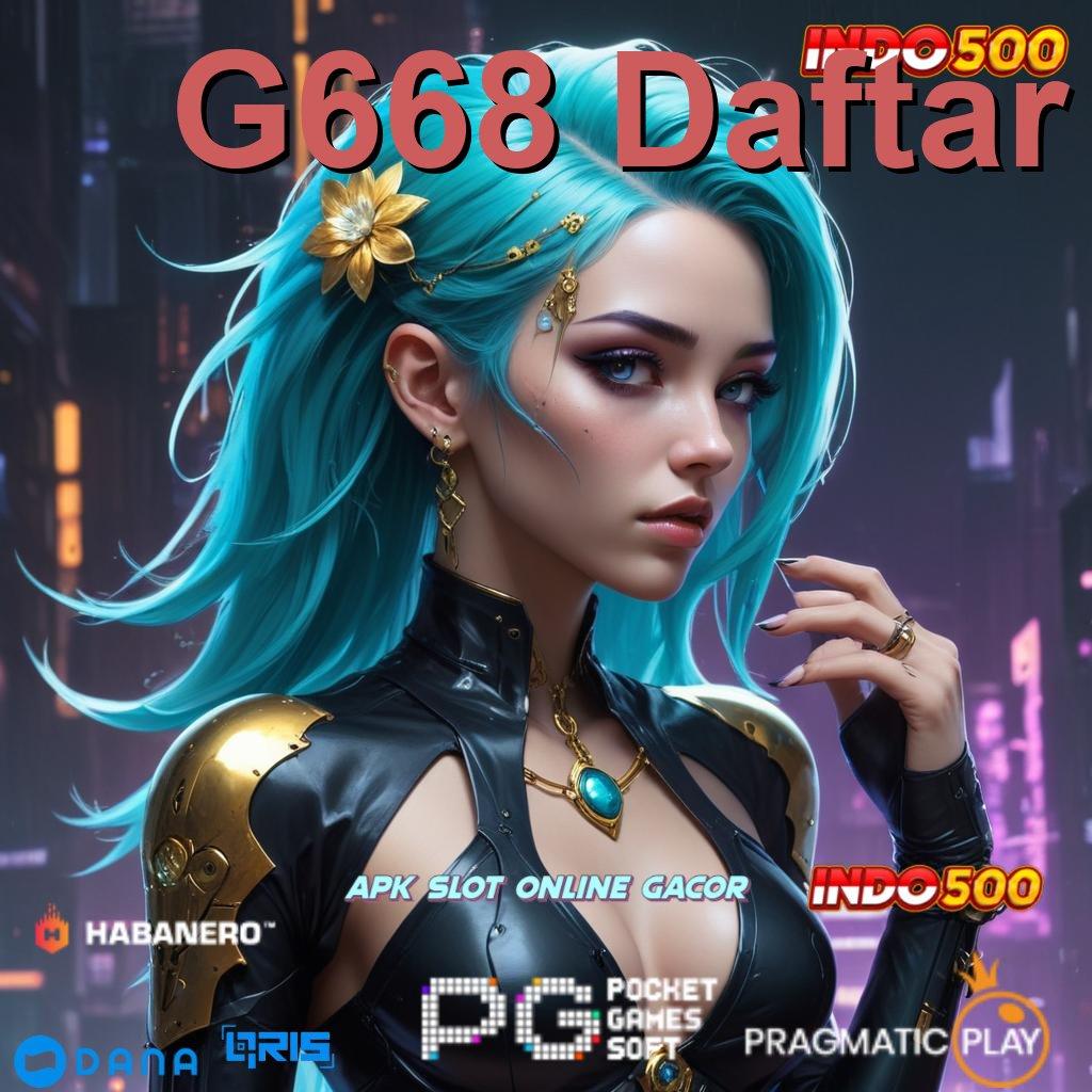 G668 Daftar