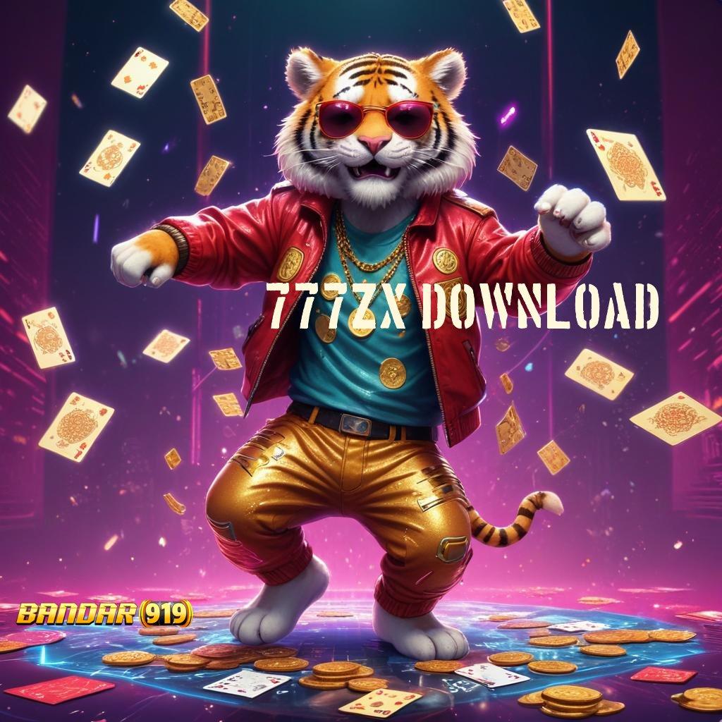 777ZX DOWNLOAD ⇉ kawasan teknologi ios untuk semua kalangan