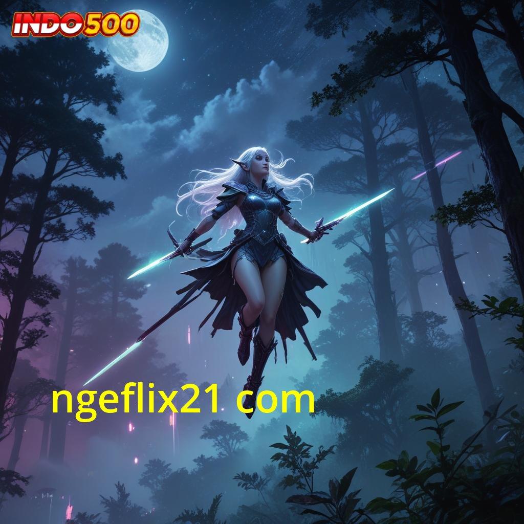 NGEFLIX21 COM ® memperbaiki pasti membawa kebaikan