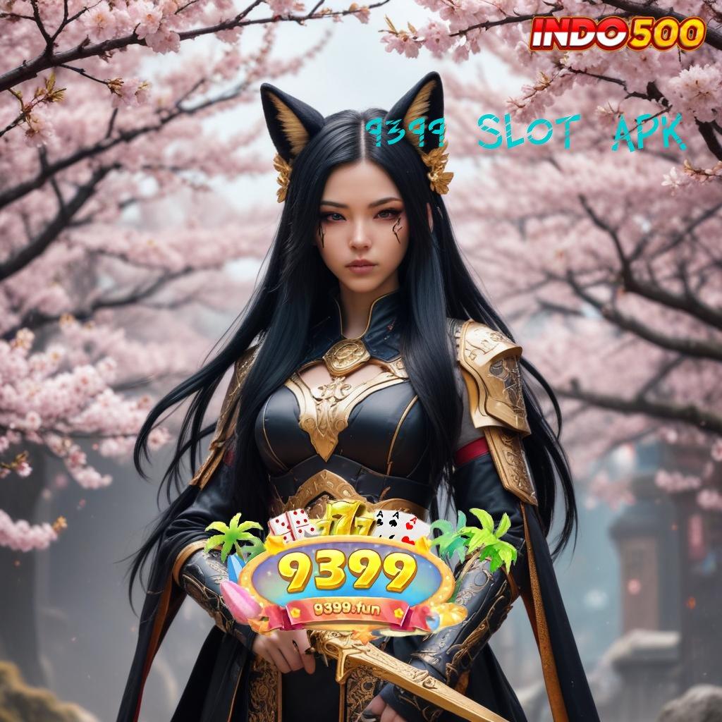 9399 SLOT APK 🔎 Game Slot Banjir Scatter Tanpa Ribet