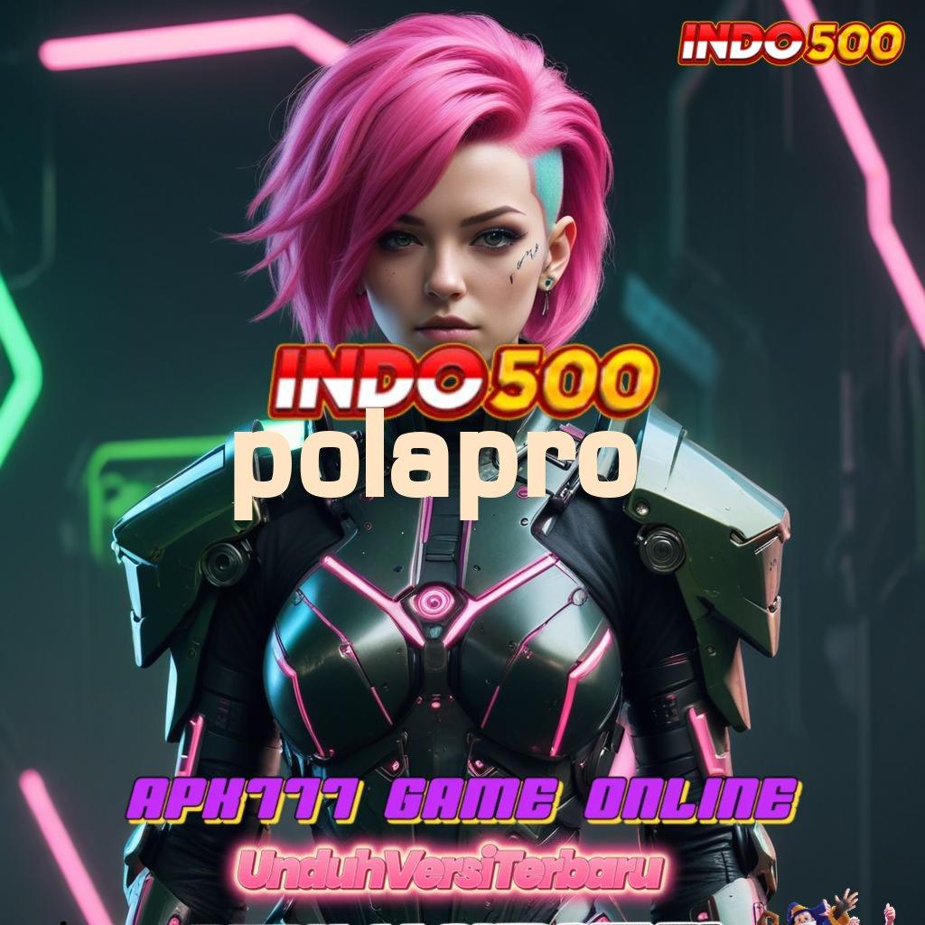 POLAPRO ⋗ Jackpot Besar dari Mesin Slot Terbaru