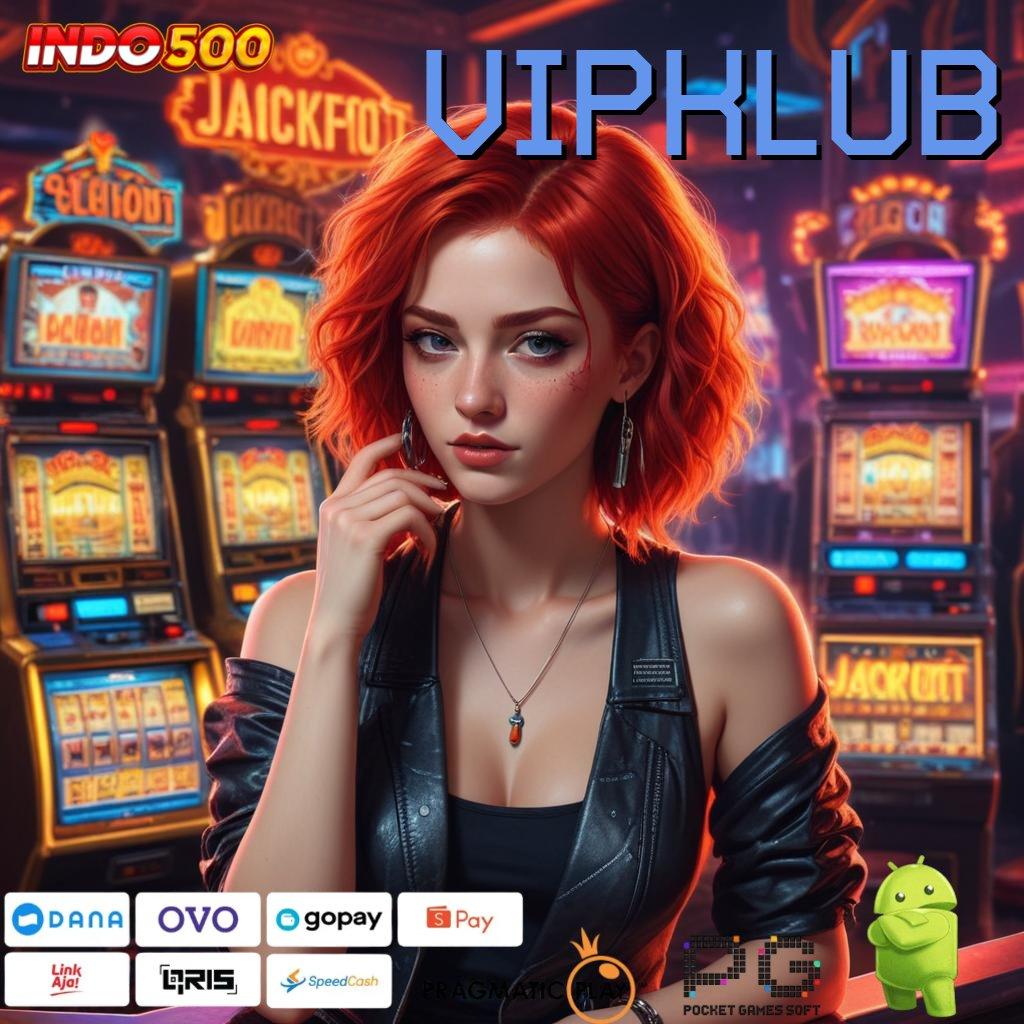 VIPKLUB Event Android iOS Bonus Besar Aplikasi