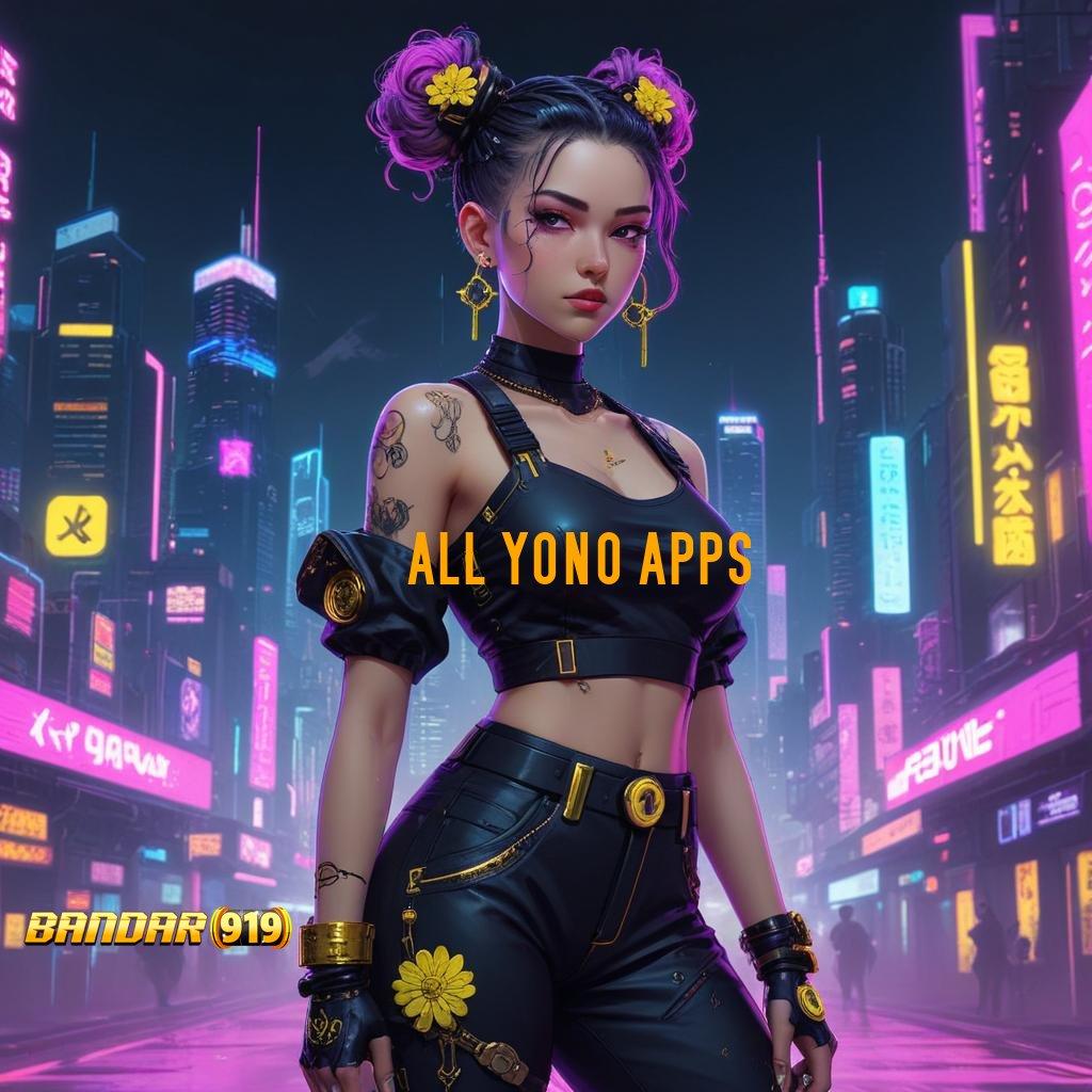 ALL YONO APPS | Langsung Aja Pesan Permainan Stabil Baik