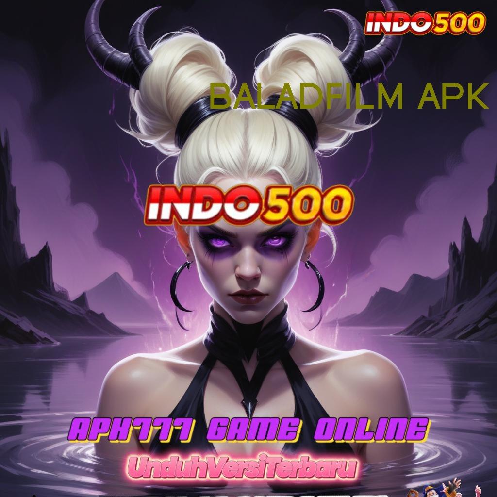 BALADFILM APK : platform slot deposit bni seru tanpa hambatan