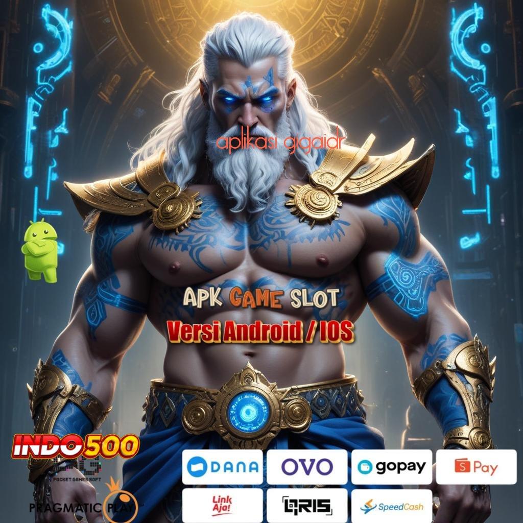 APLIKASI GIGAIDR ♒ percaya diri sosial game selalu stabil