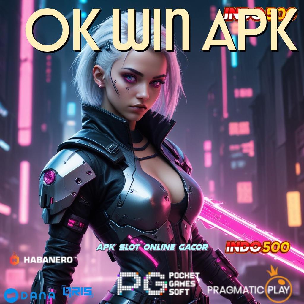 OK WIN APK ➜ Deposit Gampang Permainan Fungsional