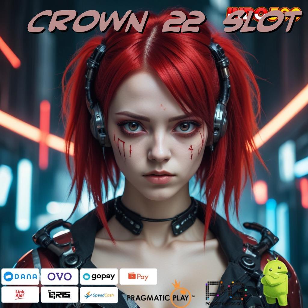 Crown 22 Slot