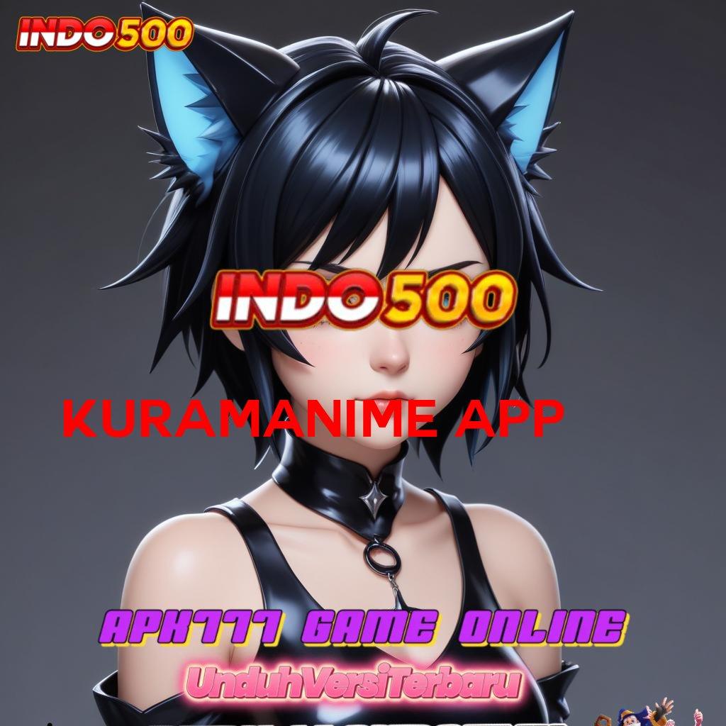 KURAMANIME APP ➰ APK Event Bonus Versi Terbaru Modul