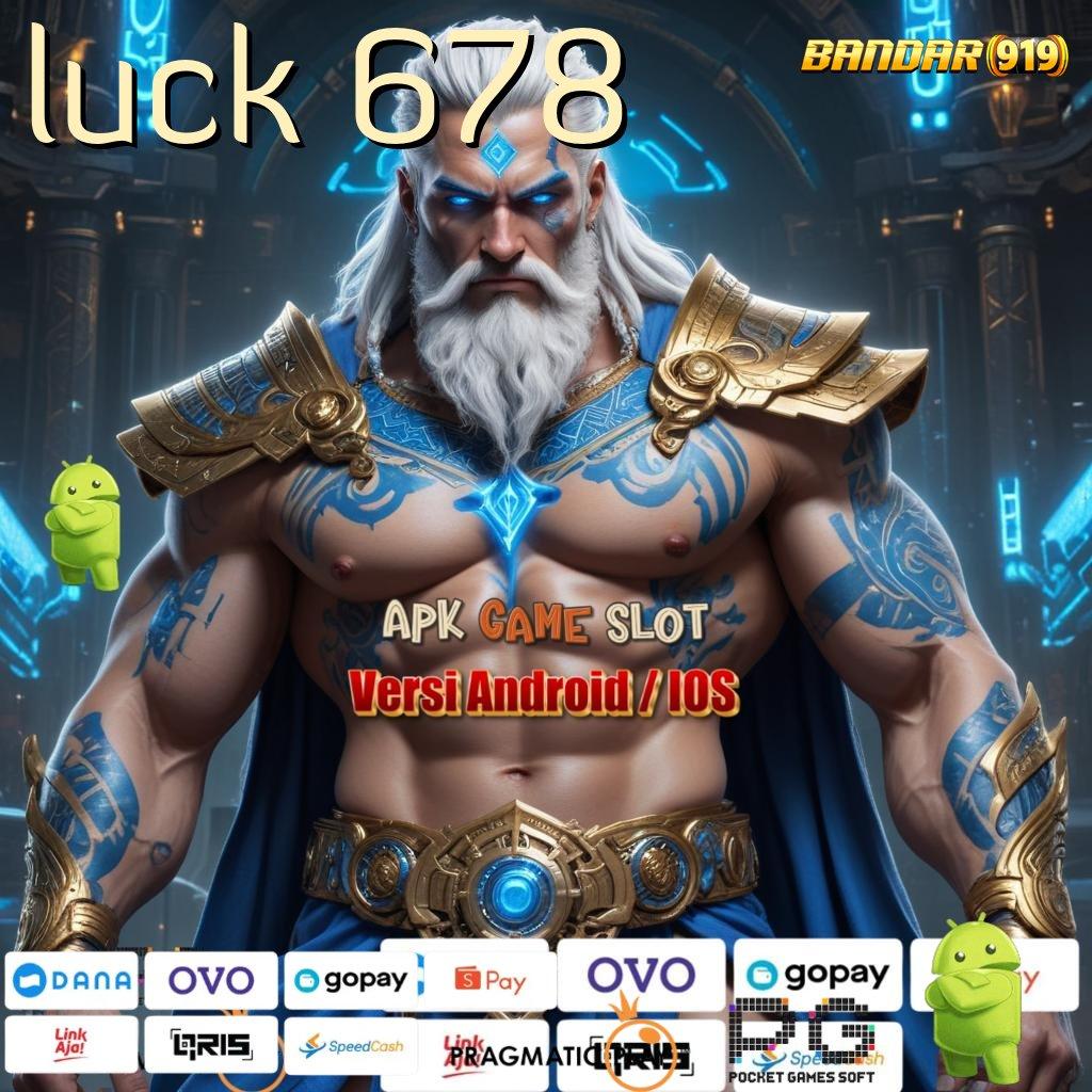 LUCK 678 , RTP Tinggi Indonesia DP Bank BSI