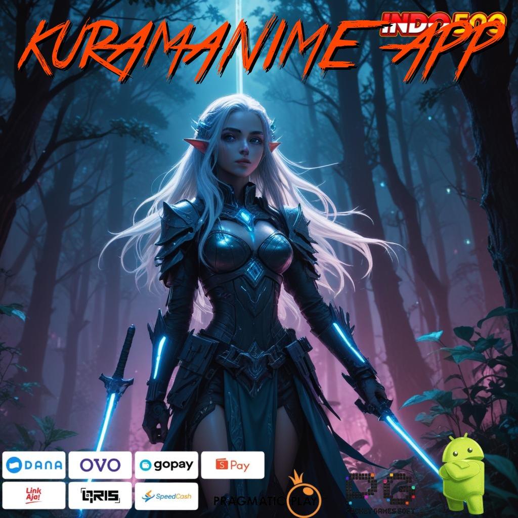 KURAMANIME APP Informasi Jalur Gacor Terkini