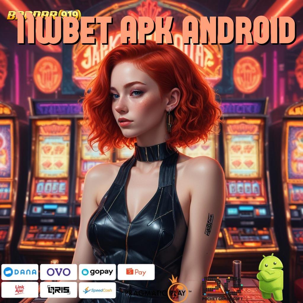 11WBET APK ANDROID : Pola Instan Dengan Rezeki Baru