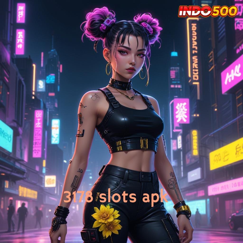 3178 SLOTS APK Lakukan Uji Coba Modal Hemat