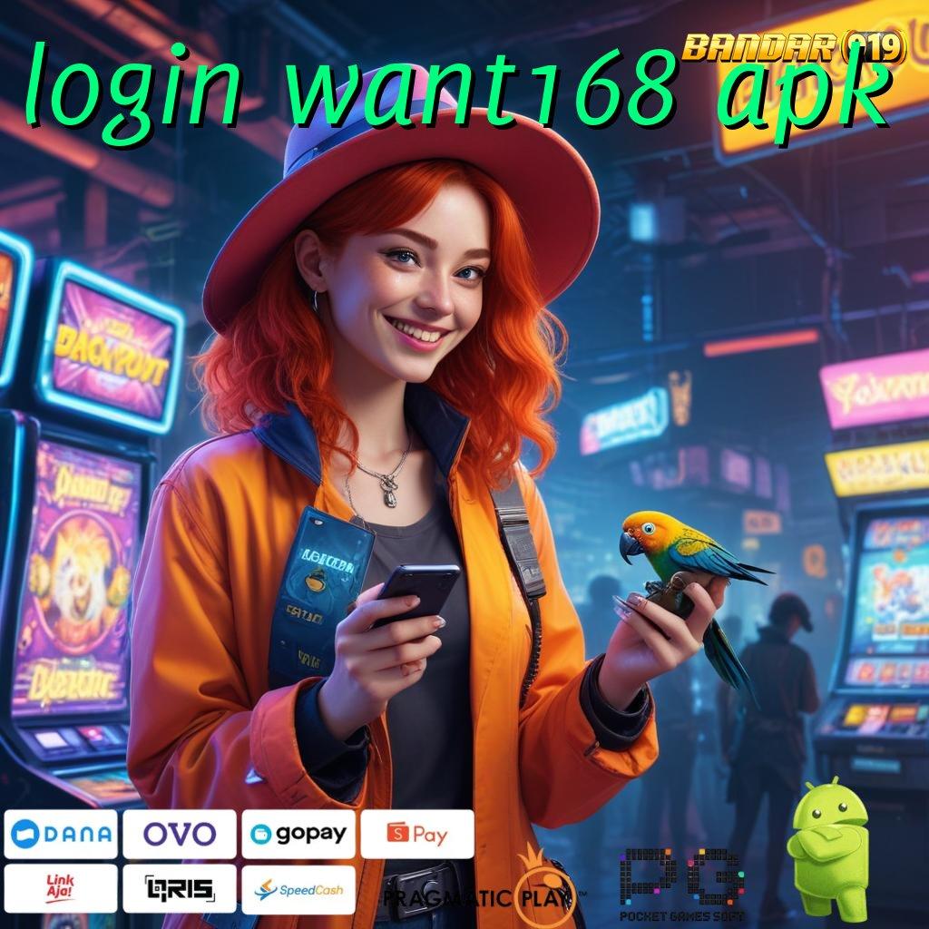 LOGIN WANT168 APK @ Jalur Alternatif untuk Keuntungan Instan