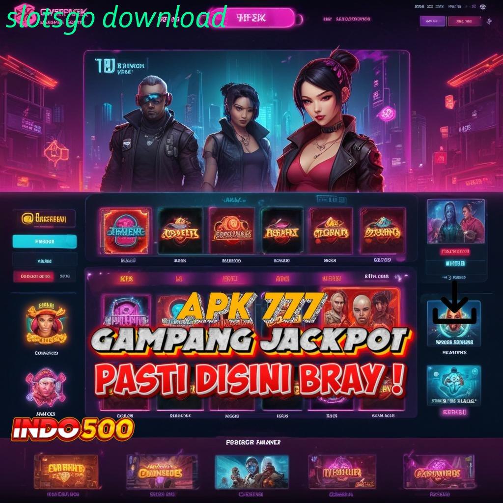 SLOTSGO DOWNLOAD Unduh Apk Baru Bonus Melimpah