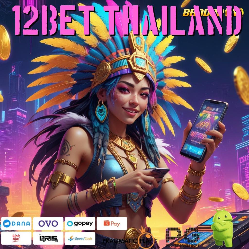 12BET THAILAND : rtp naik terus indonesia