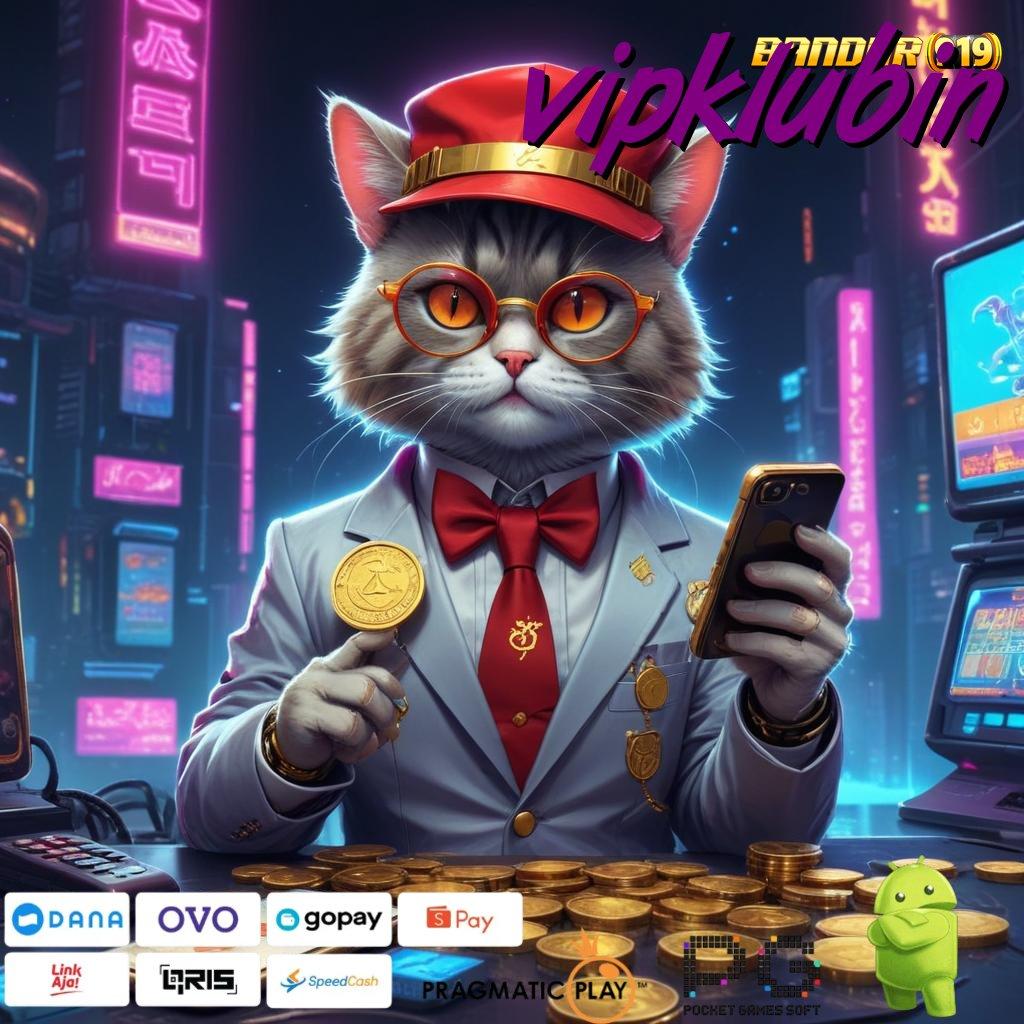 VIPKLUBIN @ slot pembayaran tertinggi jackpot