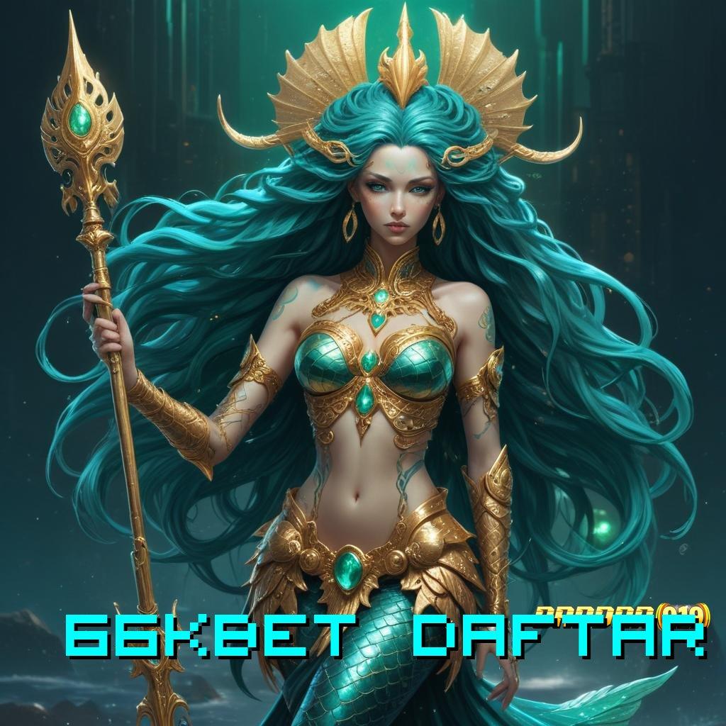 66KBET DAFTAR → apk versi terbaru tersedia – dapatkan akun pro v5 gratis!