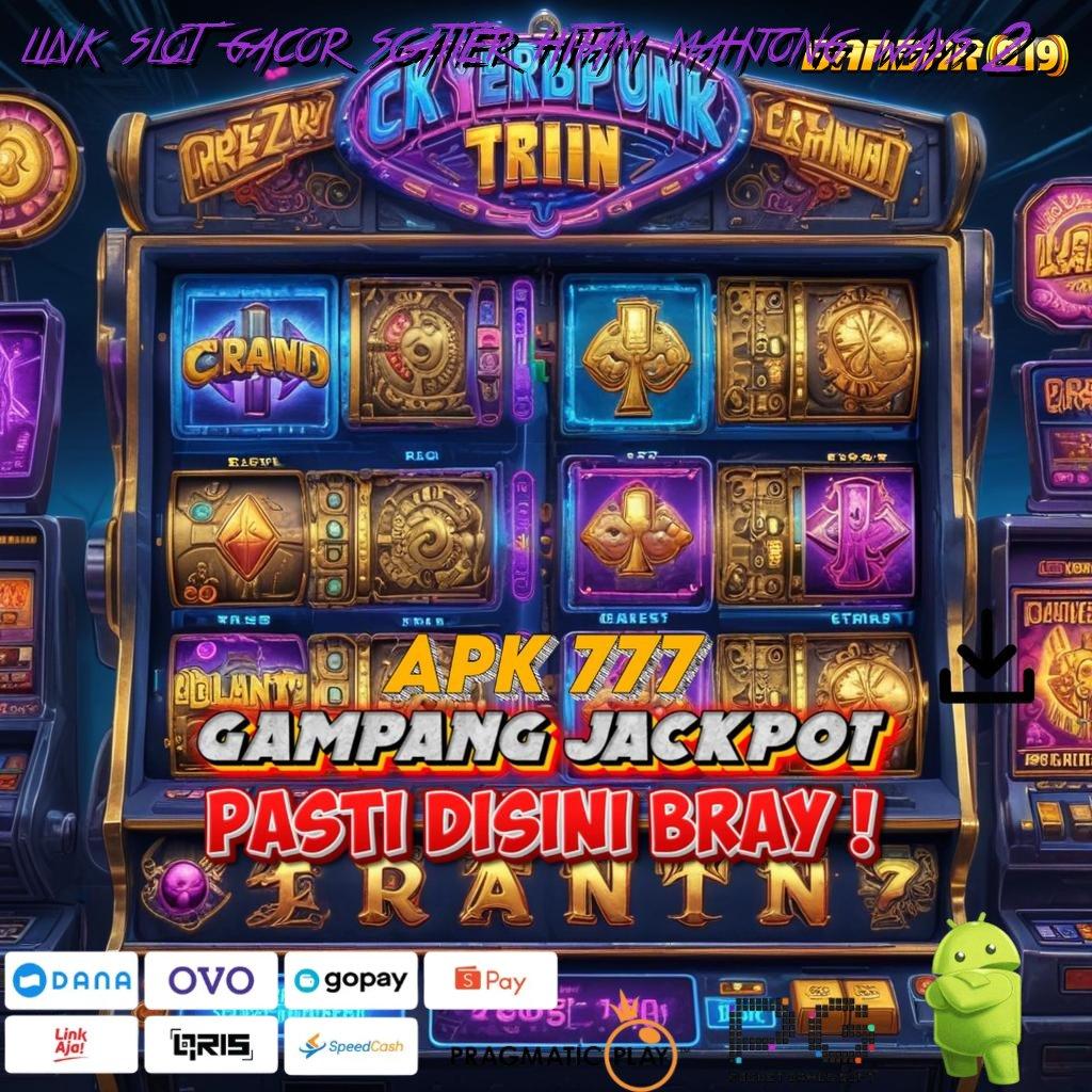 LINK SLOT GACOR SCATTER HITAM MAHJONG WAYS 2 , Perantara Baru dalam Kapasitas Teknologi Stabil Modern