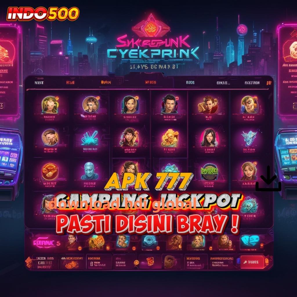 DOWNLOAD HDI GLOBAL Jadi Sultan dalam Sekejap Spin Untung Hari Ini