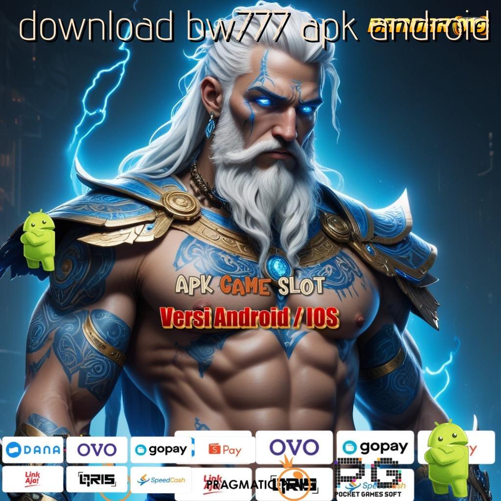 DOWNLOAD BW777 APK ANDROID @ RTP Terbaru Deposit Dengan Spin Maksimal