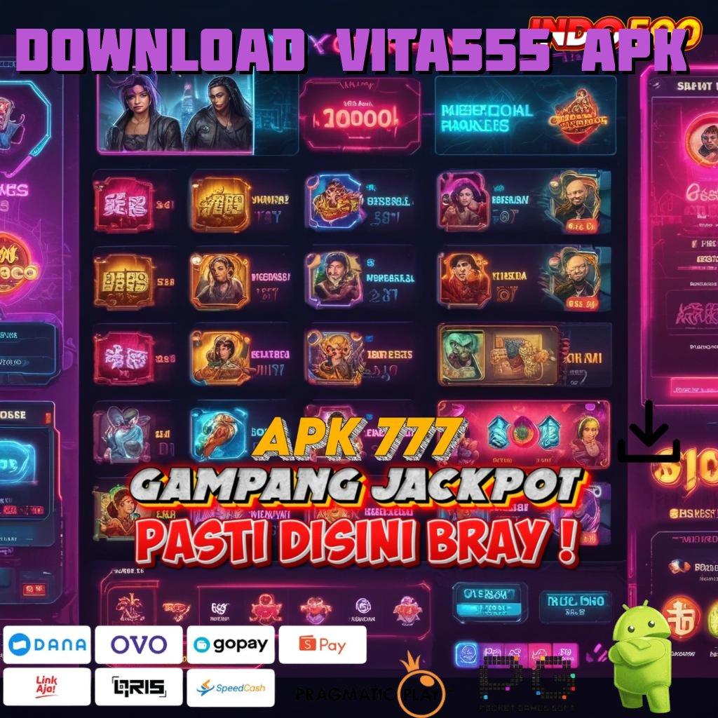 DOWNLOAD VITA555 APK Depo Tanpa Potongan Idr 5 Slot Idr 777 APK yang Keren di 2025